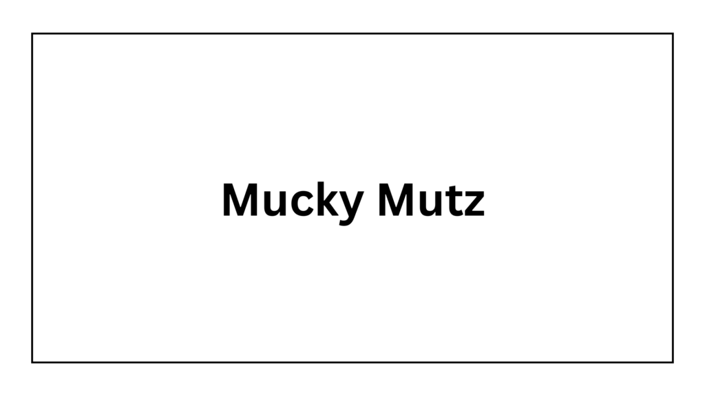 mucky-mutz