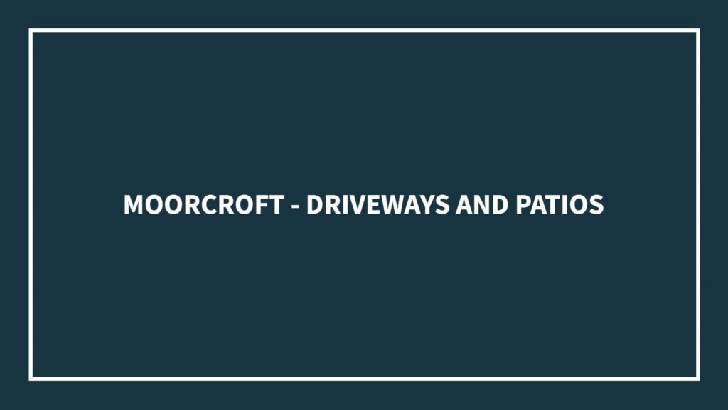 moorcroft-driveways-and-patios